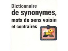 Dictionnaire de synonymes, mots de sens voisin et contraires